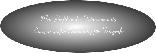 Mein Profil in der Fotocommunity. Europas grte Community fr Fotografie